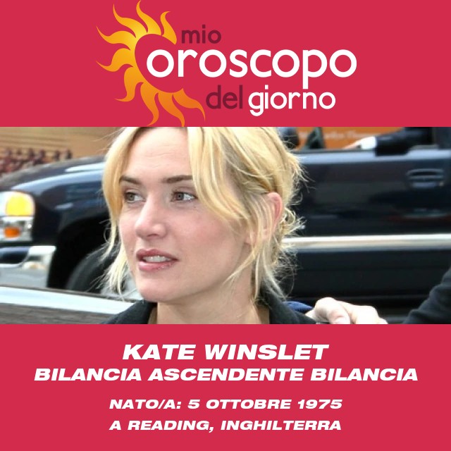 Kate Winslet: L\'astrologia della stella della Bilancia