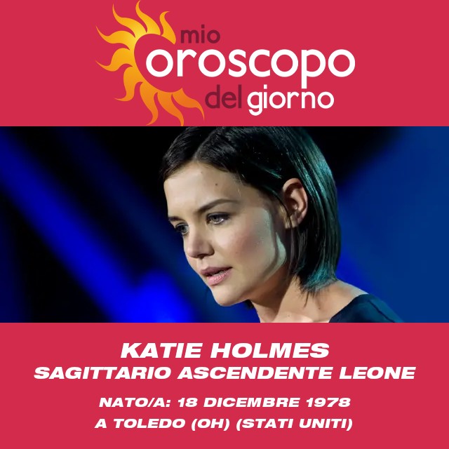 Katie Holmes: Il Fervente Sagittario