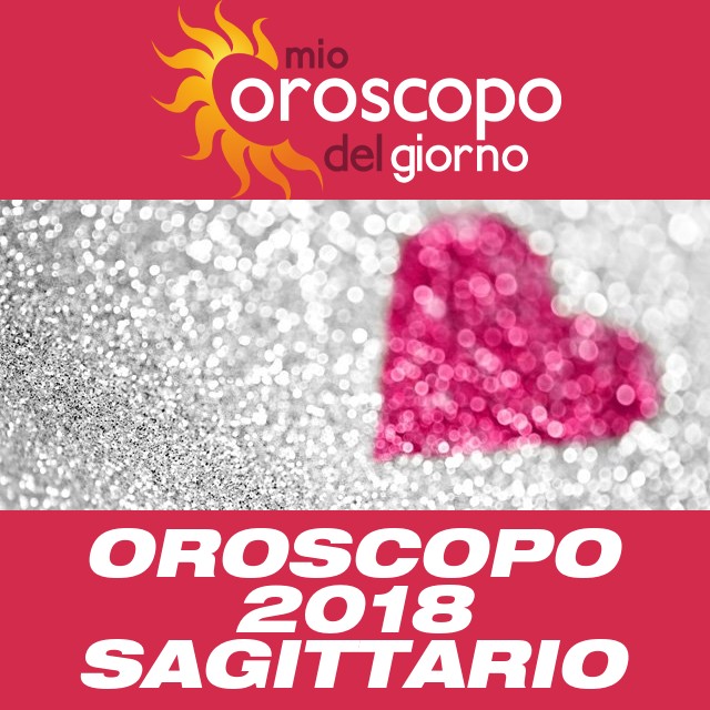 Oroscopo annuale 2018 per Sagittario