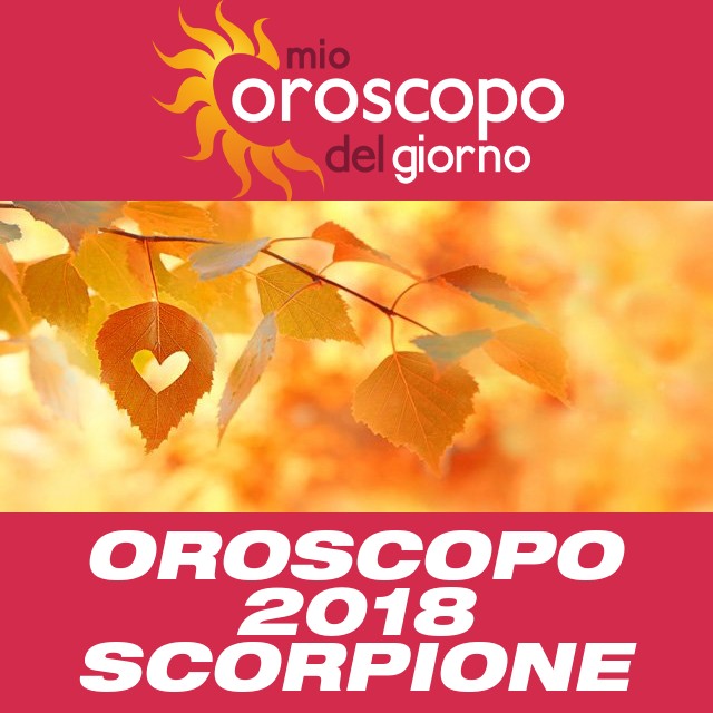 Oroscopo annuale 2018 per Scorpione