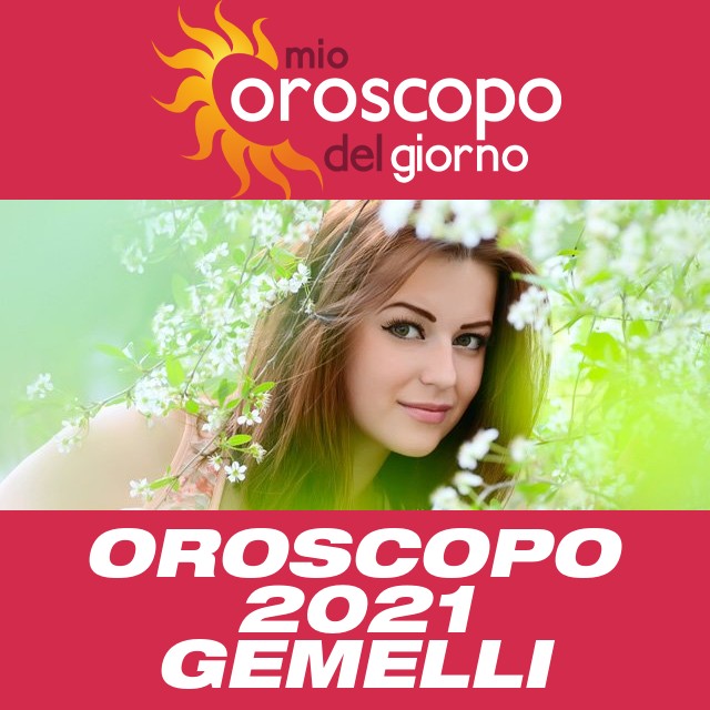 Oroscopo annuale 2021 per Gemelli
