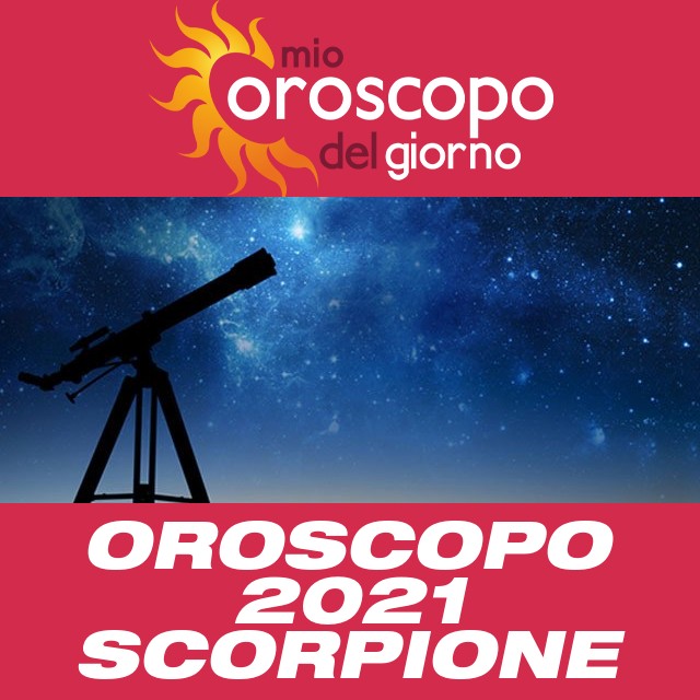 Oroscopo annuale 2021 per Scorpione