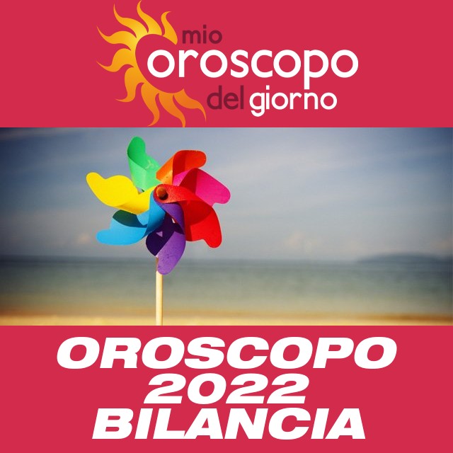 Oroscopo annuale 2022 per Bilancia