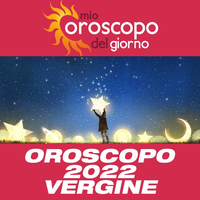 Oroscopo annuale 2022 per Vergine
