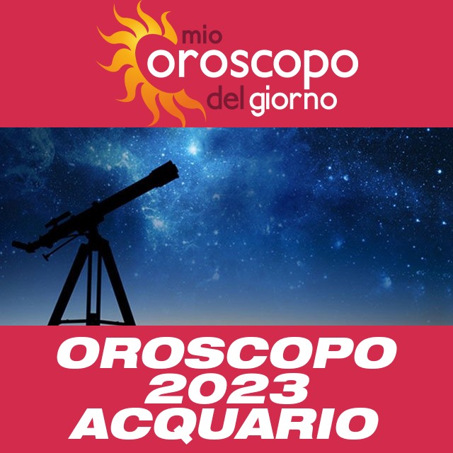 Oroscopo annuale 2023 per Acquario