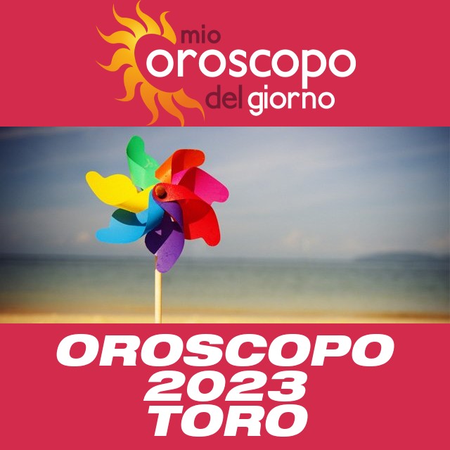 Oroscopo annuale 2023 per Toro