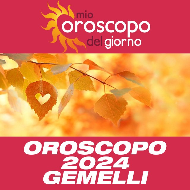 Oroscopo annuale 2024 per Gemelli