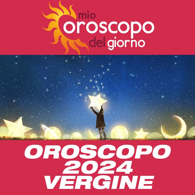 Oroscopo annuale 2024 per Vergine