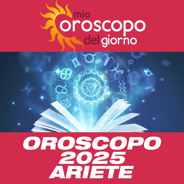 Oroscopo annuale 2025 per Ariete