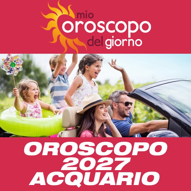 Oroscopo annuale 2027 per Acquario