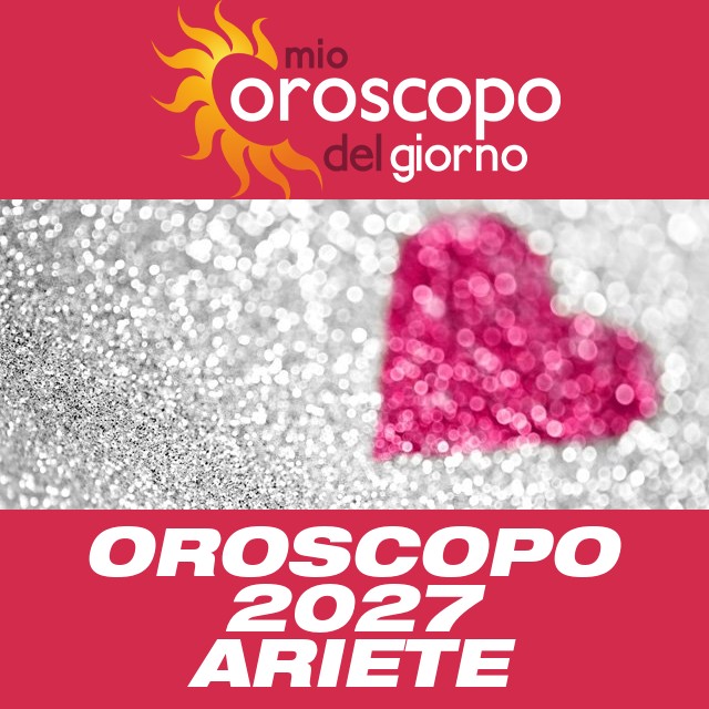 Oroscopo annuale 2027 per Ariete