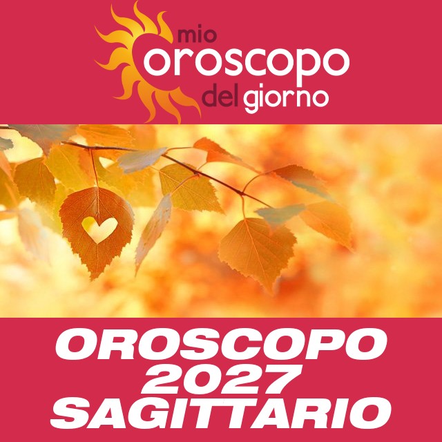 Oroscopo annuale 2027 per Sagittario