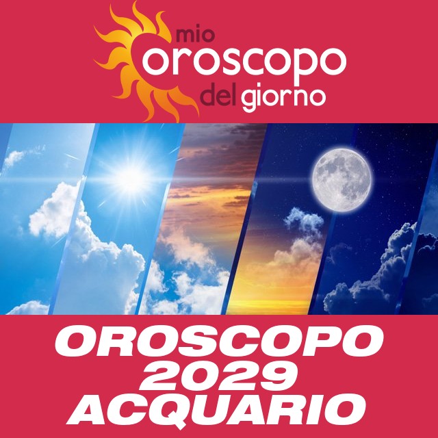 Oroscopo annuale 2029 per Acquario