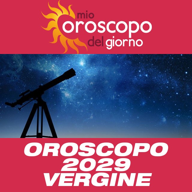 Oroscopo annuale 2029 per Vergine