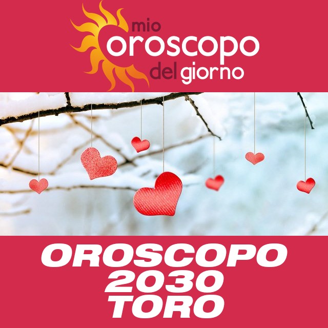 Oroscopo annuale 2030 per Toro