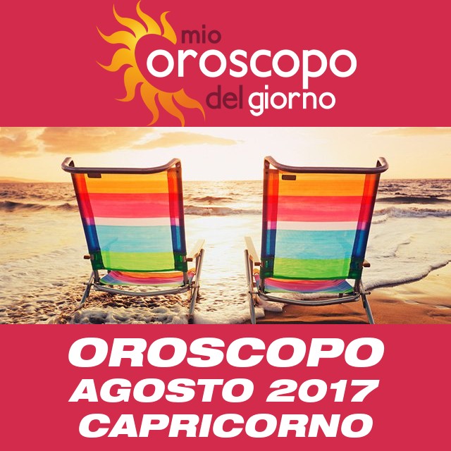 Oroscopo del mese di Agosto 2017 per Capricorno
