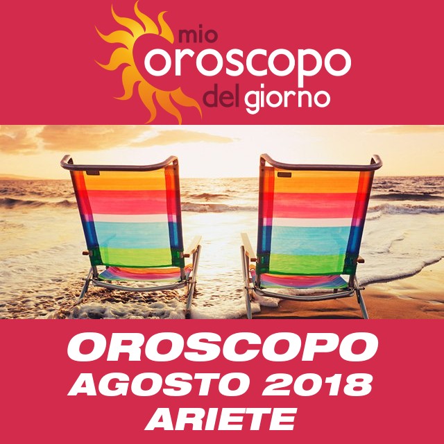 Oroscopo del mese di Agosto 2018 per Ariete