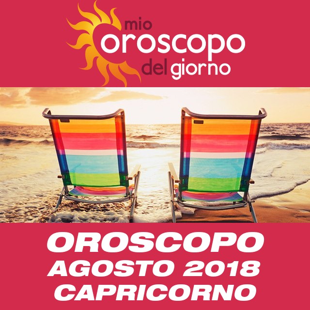 Oroscopo del mese di Agosto 2018 per Capricorno