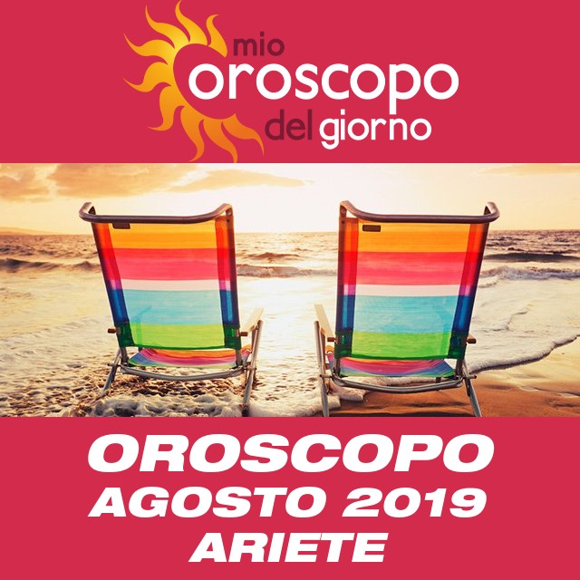 Oroscopo del mese di Agosto 2019 per Ariete