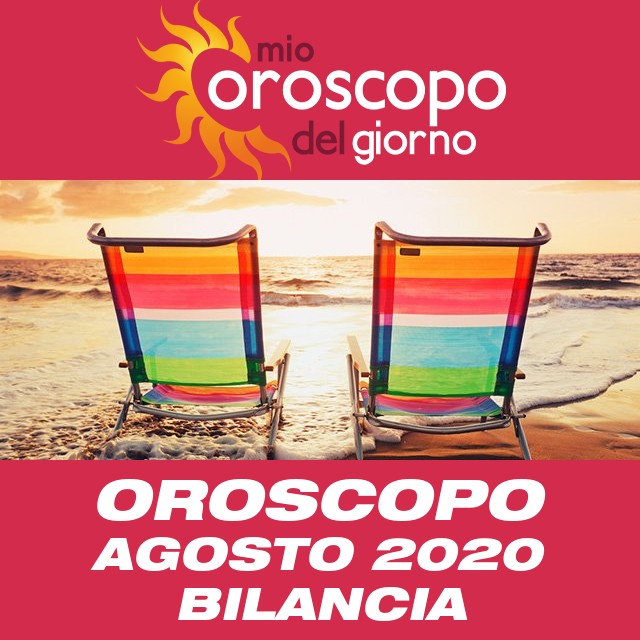 Oroscopo del mese di Agosto 2020 per Bilancia