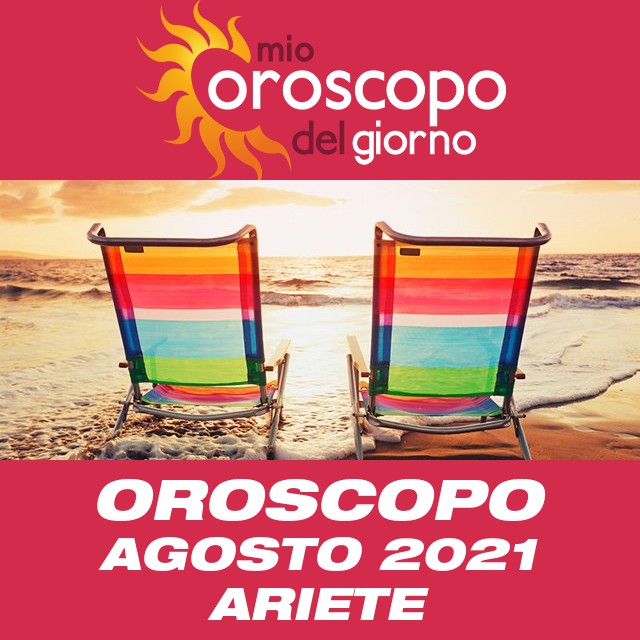 Oroscopo del mese di Agosto 2021 per Ariete