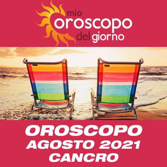 Oroscopo del mese di Agosto 2021 per Cancro