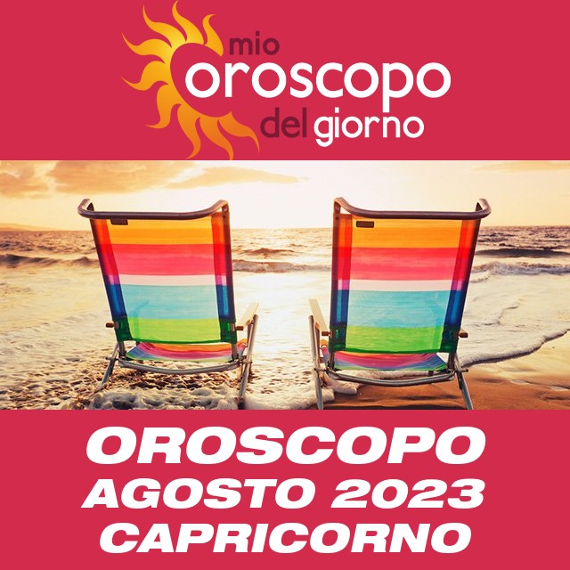 Oroscopo del mese di Agosto 2023 per Capricorno