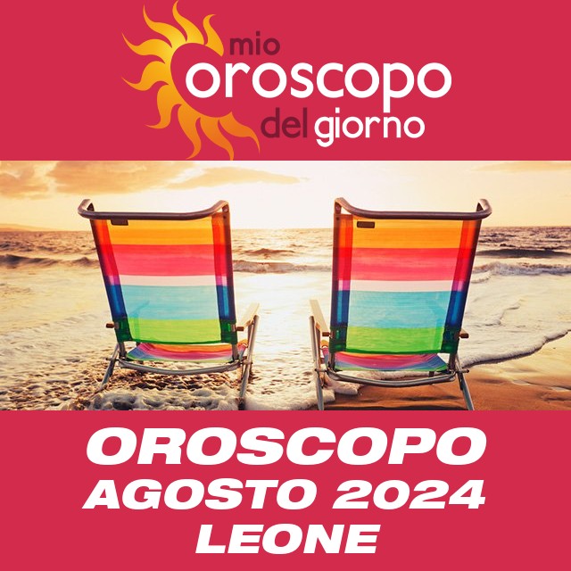 Oroscopo del mese di Agosto 2024 per Leone