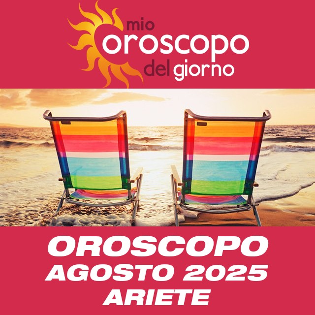 Oroscopo del mese di Agosto 2025 per Ariete