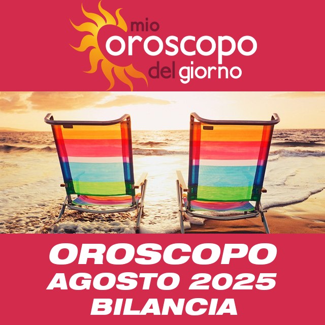 Oroscopo del mese di Agosto 2025 per Bilancia