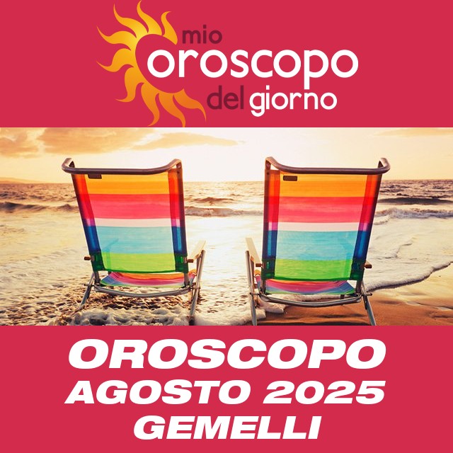 Oroscopo del mese di Agosto 2025 per Gemelli