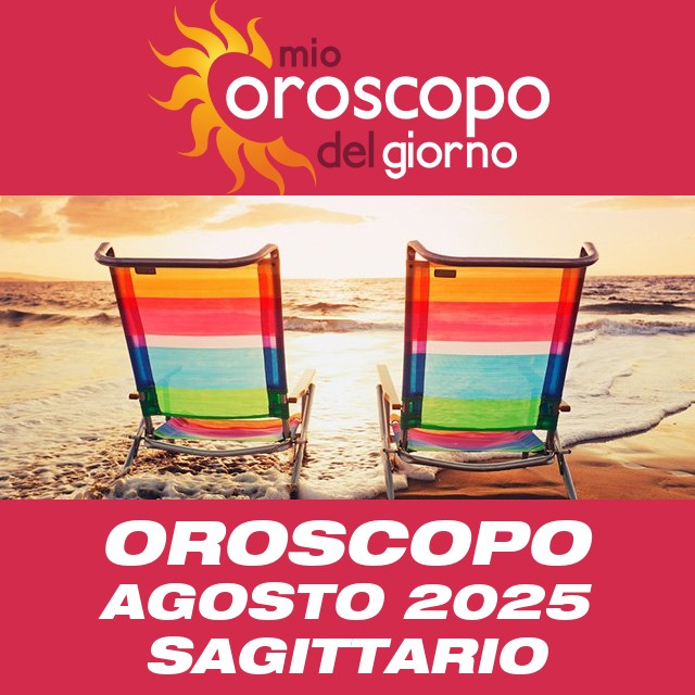 Oroscopo del mese di Agosto 2025 per Sagittario