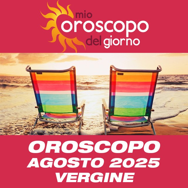 Oroscopo del mese di Agosto 2025 per Vergine