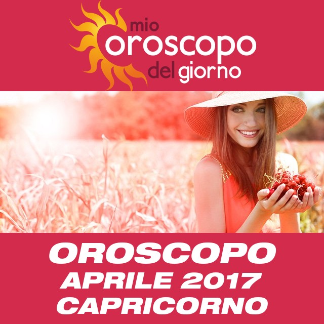 Oroscopo del mese di Aprile 2017 per Capricorno