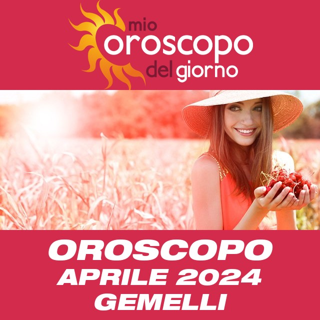 Oroscopo del mese di Aprile 2024 per Gemelli
