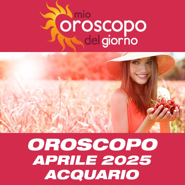 Oroscopo del mese di Aprile 2025 per Acquario