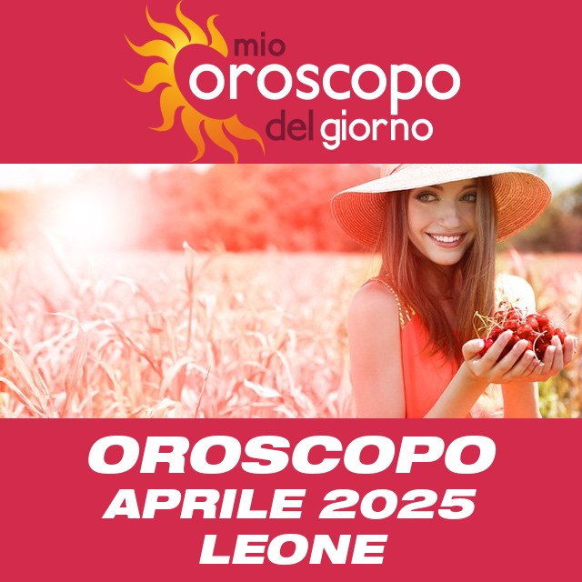 Oroscopo del mese di Aprile 2025 per Leone
