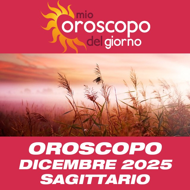 Oroscopo del mese di Dicembre 2025 per Sagittario