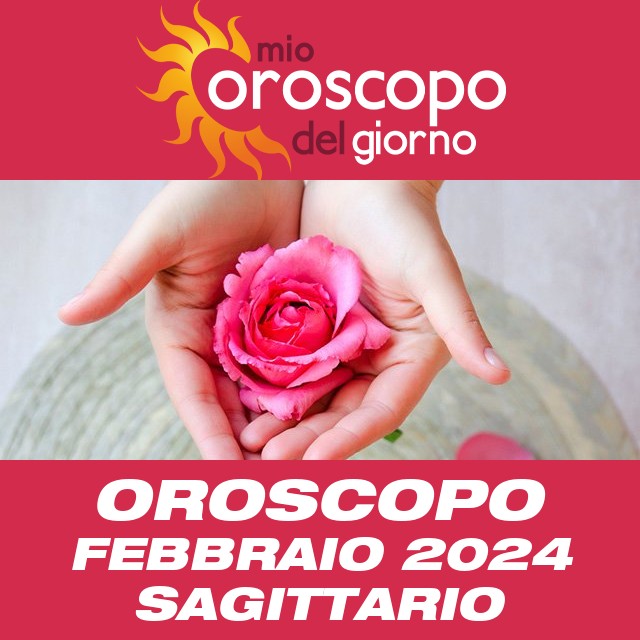 Oroscopo del mese di Febbraio 2024 per Sagittario