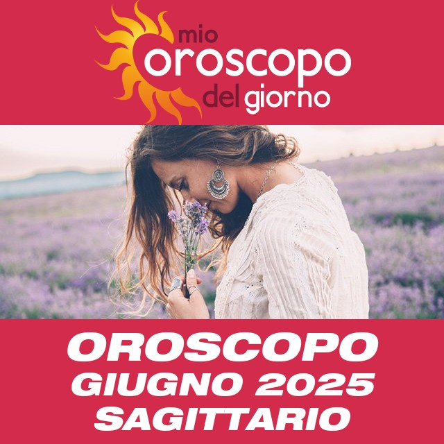 Oroscopo del mese di Giugno 2025 per Sagittario