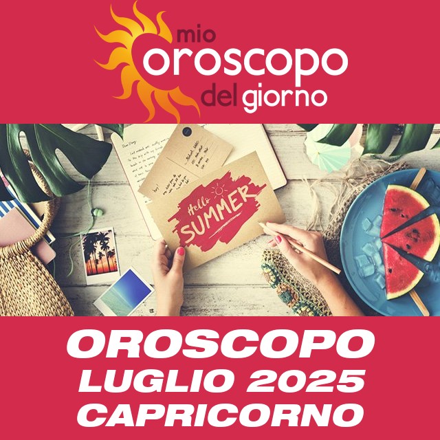 Oroscopo del mese di Luglio 2025 per Capricorno