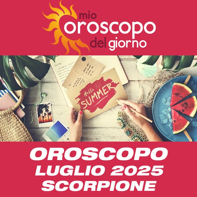 Oroscopo del mese di Luglio 2025 per Scorpione