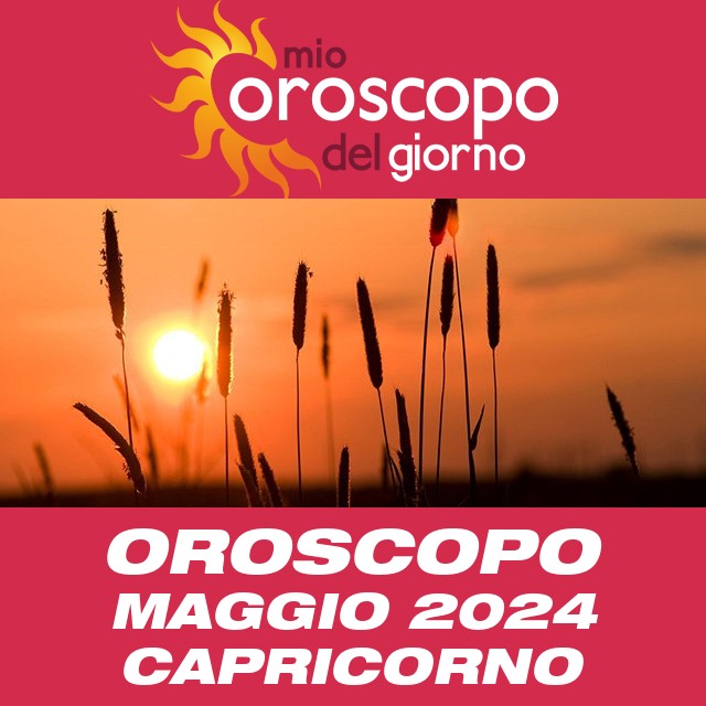 Oroscopo del mese di Maggio 2024 per Capricorno
