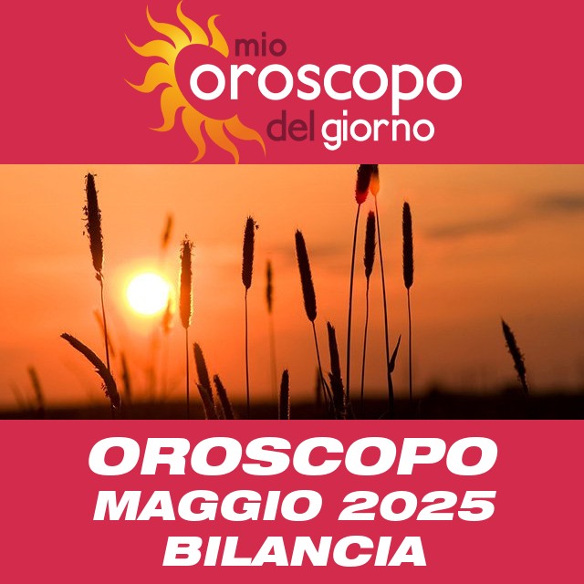 Oroscopo di Maggio 2025 della Bilancia