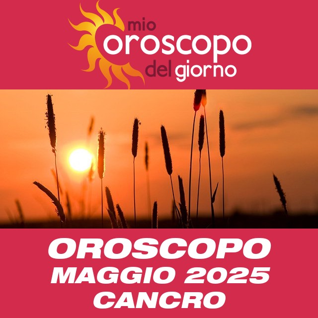 Oroscopo di Maggio 2025 del Cancro