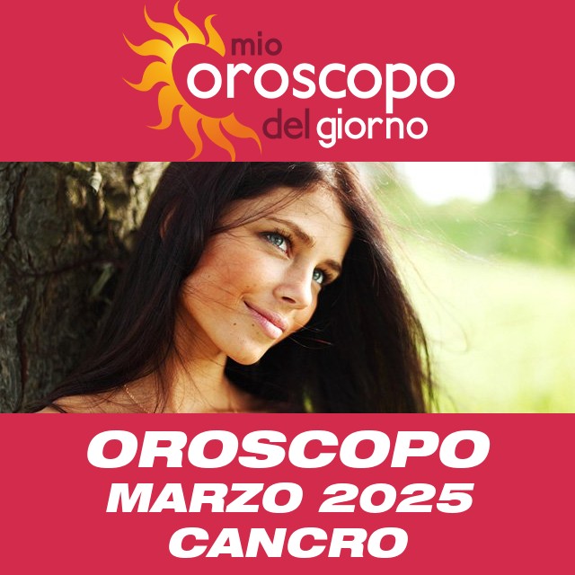 Oroscopo del mese di Marzo 2025 per Cancro