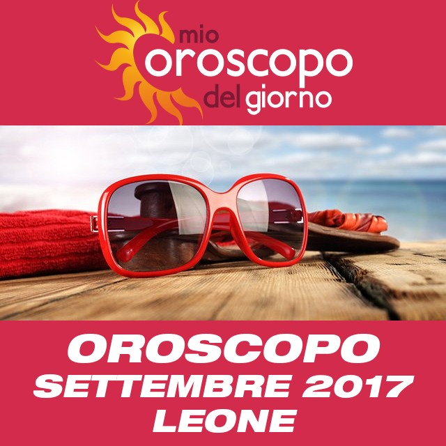 Oroscopo del mese di Settembre 2017 per Leone
