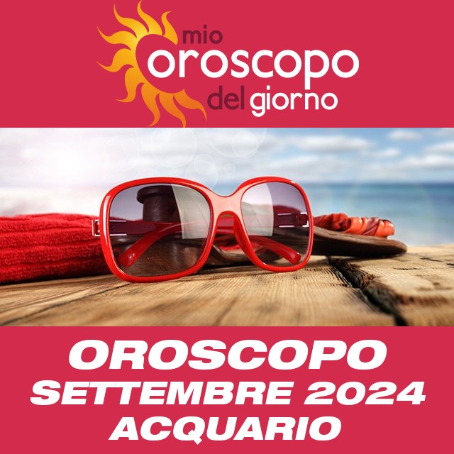 Oroscopo del mese di Settembre 2024 per Acquario