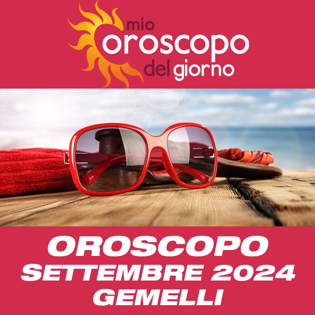 Oroscopo del mese di Settembre 2024 per Gemelli