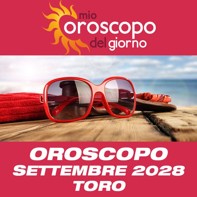 Oroscopo del mese di Settembre 2028 per Toro